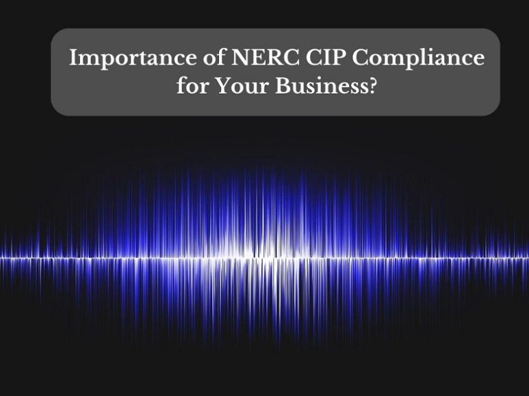 Importance of NERC CIP Compliance for Your Business?